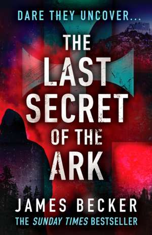 The Last Secret of the Ark de James Becker