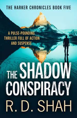 The Shadow Conspiracy de R. D. Shah