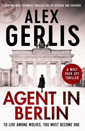 Agent in Berlin de Alex Gerlis