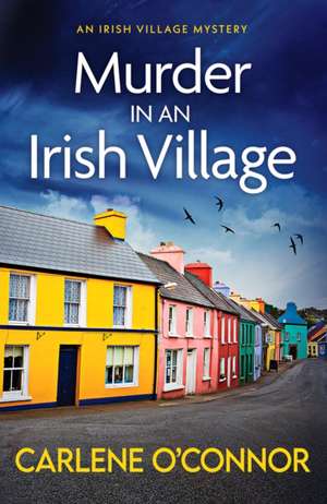 Murder in an Irish Village de Carlene O'Connor