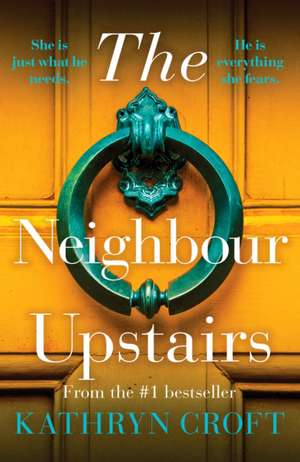 The Neighbour Upstairs de Kathryn Croft