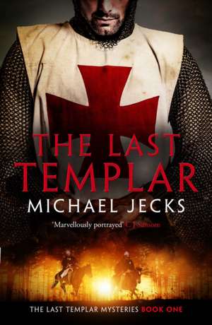 The Last Templar de Michael Jecks