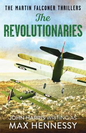 The Revolutionaries de Max Hennessy