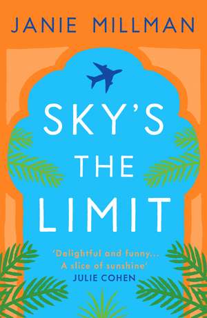 Sky's the Limit: A heartwarming journey of love, forgiveness and discovery de Janie Millman