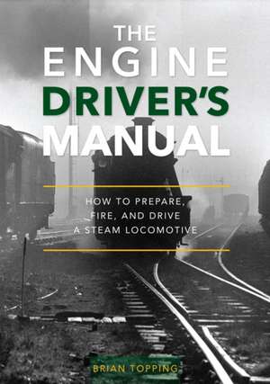 The Engine Driver's Manual de Brian Topping