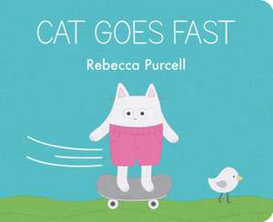 Cat Goes Fast de Rebecca Purcell