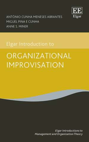 Elgar Introduction to Organizational Improvisation Theory de António C.m. Abrantes