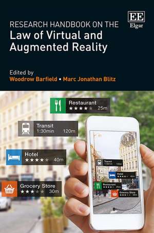 Research Handbook on the Law of Virtual and Augmented Reality de Woodrow Barfield