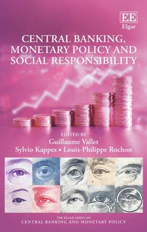 Central Banking, Monetary Policy and Social Responsibility de Guillaume Vallet