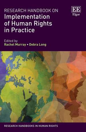 Research Handbook on Implementation of Human Rights in Practice de Rachel Murray