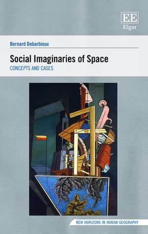 Social Imaginaries of Space – Concepts and Cases de Bernard Debarbieux