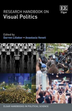 Research Handbook on Visual Politics de Darren Lilleker