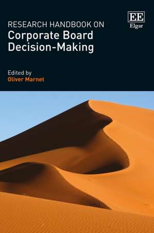 Research Handbook on Corporate Board Decision–Making de Oliver Marnet