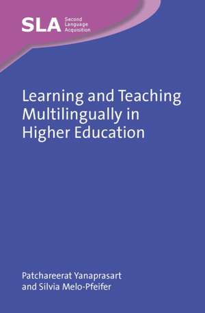 Learning and Teaching Multilingually in Higher Education de Patchareerat Yanaprasart