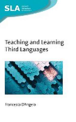 Teaching and Learning Third Languages de Francesca D'Angelo