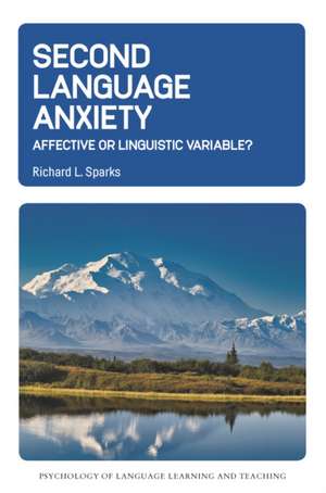 Second Language Anxiety de Richard L. Sparks