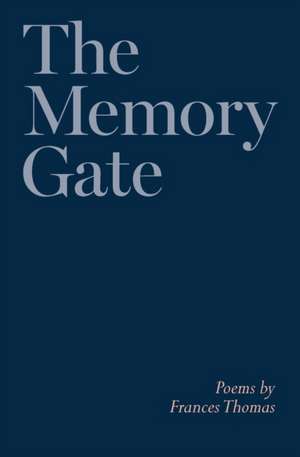 The Memory Gate de Frances Thomas
