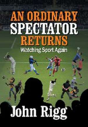 An Ordinary Spectator Returns de John Rigg