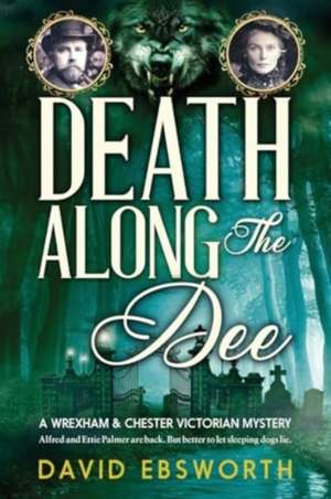 Death Along The Dee de David Ebsworth