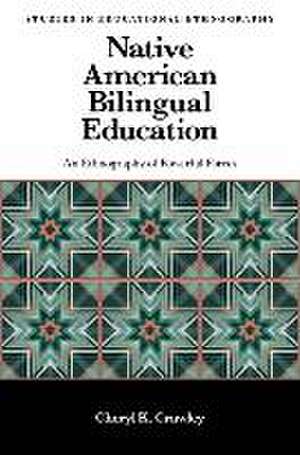 Native American Bilingual Education – An Ethnography of Powerful Forces de Cheryl K. Crawley