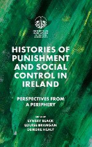 Histories of Punishment and Social Control in Ir – Perspectives from a Periphery de Lynsey Black