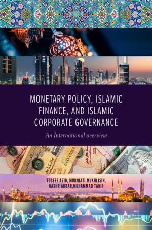 Monetary Policy, Islamic Finance, and Islamic Co – An International Overview de Toseef Azid