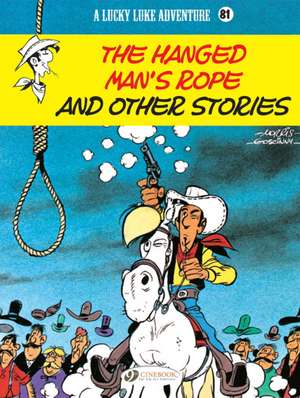 Lucky Luke Vol. 81: The Hanged Man's Rope and Other Stories de Rene Goscinny