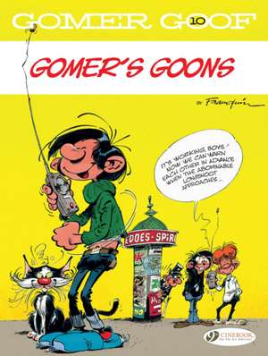 Gomer Goof Vol. 10: Gomer's Goons de Franquin