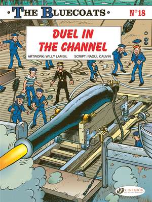 The Bluecoats Vol. 18: Duel in the Channel de Raoul Cauvin