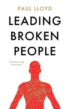 Leading Broken People de Paul Lloyd