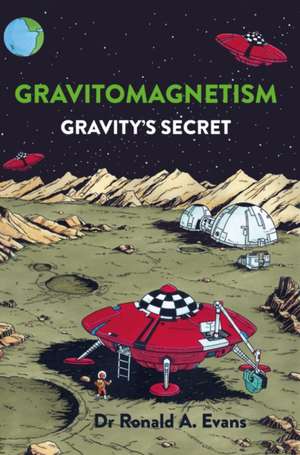 Gravitomagnetism de Ronald A Evans