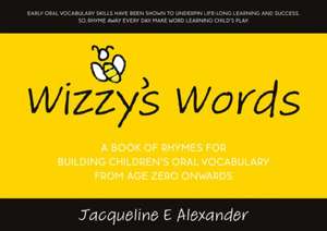 Wizzy's Words de Jacqueline E Alexander