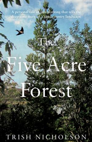 Nicholson, T: Five Acre Forest de Trish Nicholson