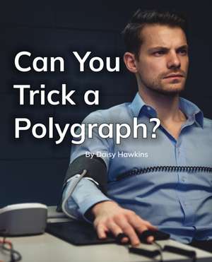 Can You Trick a Polygraph?