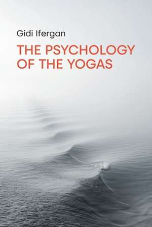 The Psychology of the Yogas de Gidi Ifergan