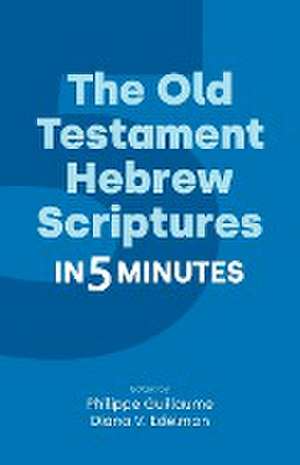 The Old Testament Hebrew Scriptures in Five Minutes de Diana V. Edelman