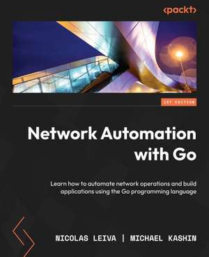 Network Automation with Go de Nicolas Leiva