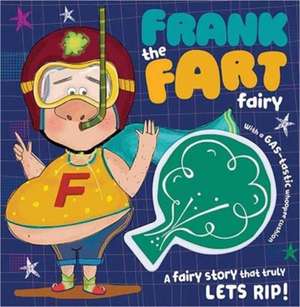 Frank the Fart Fairy de Franklin P. Hartie