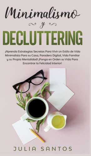 Minimalismo y Decluttering de Julia Santos