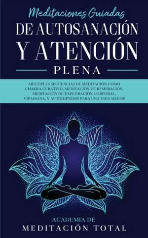 Meditaciones Guiadas de Autosanación y Atención Plena de Academia de Meditación Total