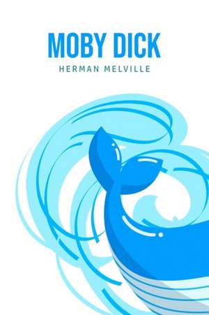 Moby Dick or, The Whale de Herman Melville