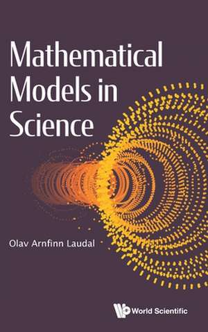 Mathematical Models in Science de Olav Arnfinn Laudal