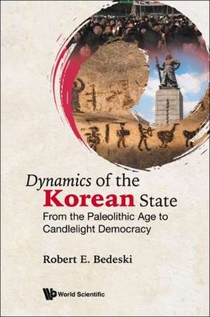 DYNAMICS OF THE KOREAN STATE de Robert E Bedeski