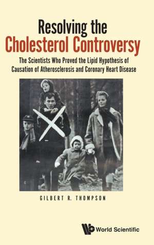 RESOLVING THE CHOLESTEROL CONTROVERSY de Gilbert R Thompson