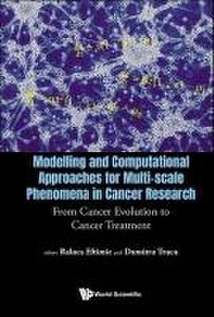 MODEL & COMPUTAT APPROACH MULTI-SCALE PHENOM CANCER RESEARCH de Dumitru Trucu Raluca Eftimie