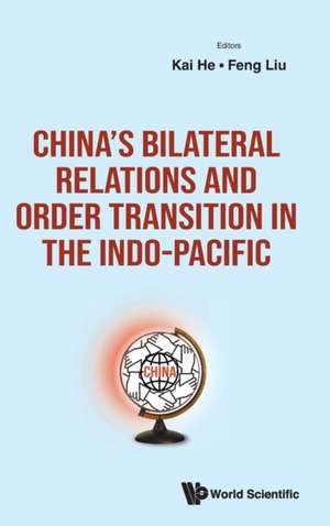 CHN BILATERAL RELATIONS & ORDER TRANSITION INDO-PACIFIC de He Kai