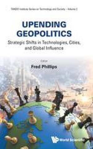 UPENDING GEOPOLITICS de Phillips Fred