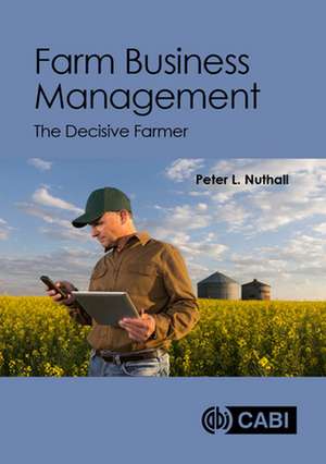 Farm Business Management – The Decisive Farmer de Peter L Nuthall