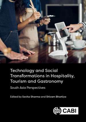 Technology and Social Transformations in Hospita – South Asia Perspectives de Savita Sharma