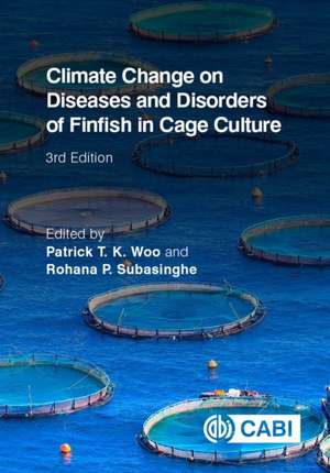 Climate Change on Diseases and Disorders of Finfish in Cage Culture de Patrick T K Woo